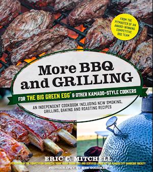 More BBQ and Grilling for the Big Green Egg and Other Kamado-Style Cookers