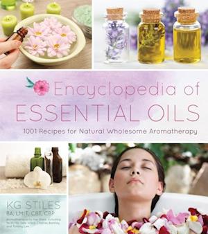 Essential Oils Complete Reference Guide