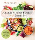 Amazing Mexican Favorites with Your Instant Pot