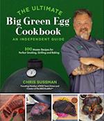 Ultimate Big Green Egg Cookbook: An Independent Guide
