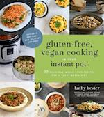 Gluten-Free, Vegan Cooking in Your Instant Pot(r)