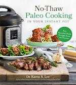No-Thaw Paleo Cooking in Your Instant Pot(r)