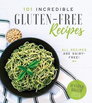 Incredible Gluten-Free Cooking for Everyone!