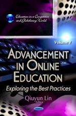 Advancement in Online Education. Exploring the Best Practices. Volume 1