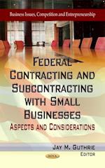 Federal Contracting and Subcontracting with Small Businesses