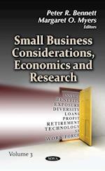 Small Business Considerations, Economics and Research. Volume 3