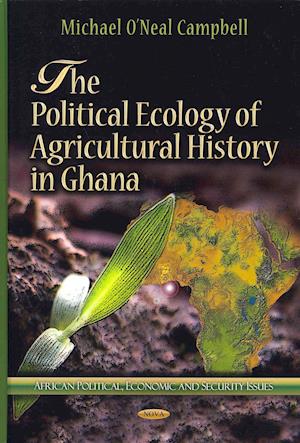 Political Ecology of Agricultural History in Ghana