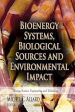 Bioenergy Systems, Biological Sources and Environmental Impact