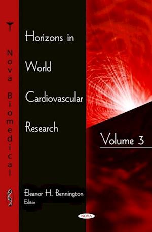 Horizons in World Cardiovascular Research. Volume 3