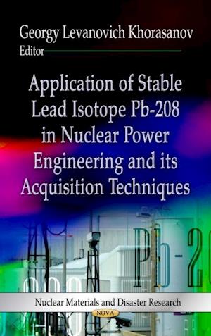 Application of Stable Lead Isotope Pb-208 in Nuclear Power Engineering and its Acquisition Techniques