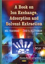 Book on Ion Exchange, Adsorption & Solvent Extraction