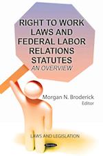 Right to Work Laws & Federal Labor Relations Statutes