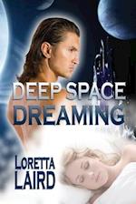 Deep Space Dreaming