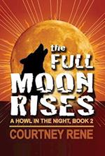 The Full Moon Rises