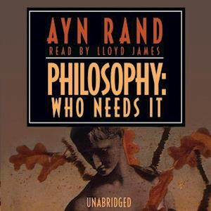 Philosophy: Who Needs It