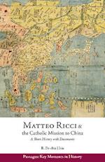 Matteo Ricci and the Catholic Mission to China, 1583?1610