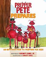 Prepper Pete Prepares: An Introduction to Prepping for Kids 