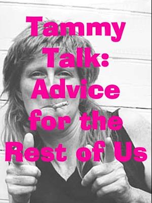 TammyTalk: Advice for the Rest of Us