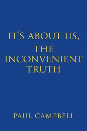 It's About Us, The Inconvenient Truth