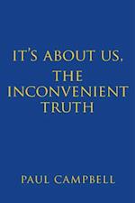 It's About Us, The Inconvenient Truth