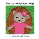How Do Hedgehogs Hug?