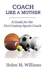 Coach Like a Mother 2nd Edition