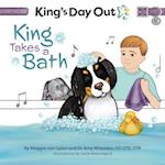 King's Day Out ~ King Take A Bath: King Takes A Bath 