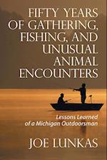 Fifty Years of Gathering, Fishing, and Unusual Animal Encounters