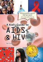 A Kid's Guide to AIDS and HIV