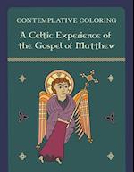 Contemplative Coloring: A Celtic Experience of the Gospel of Matthew 