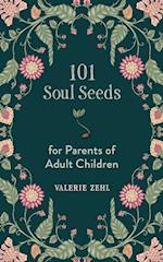 101 Soul Seeds for Parents of Adult Children 