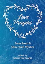 Love Prayers from Rumi & Other Sufi Mystics 