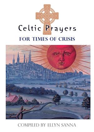 Celtic Prayers for Times of Crisis