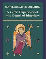 A Celtic Experience of the Gospel of Matthew (Contemplative Coloring) 