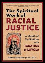 The Spiritual Work of Racial Justice: A Month of Meditations with Ignatius of Loyola 