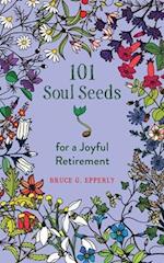 101 Soul Seeds for a Joyful Retirement 