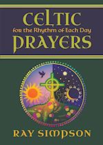 Celtic Prayers for the Rhythm of Each Day