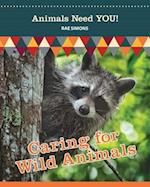 Caring for Wild Animals (Animals Need YOU!) 