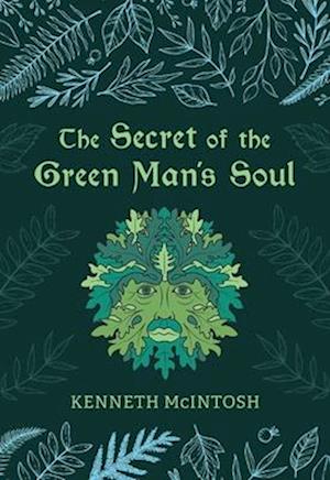 The Secret of the Green Man's Soul