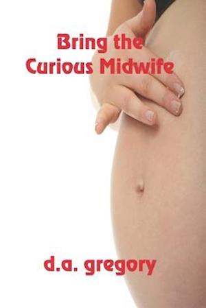 Bring the Curious Midwife