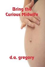 Bring the Curious Midwife