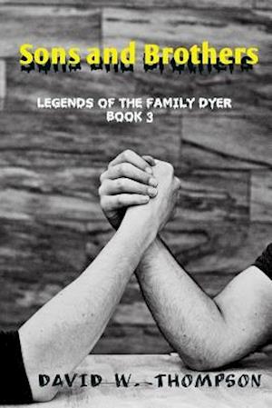 Sons and Brothers: Legends of the Family Dyer