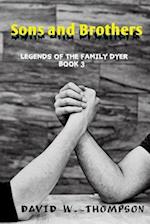 Sons and Brothers: Legends of the Family Dyer 