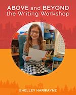 Above and Beyond the Writing Workshop