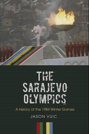 Vuic, J:  The Sarajevo Olympics
