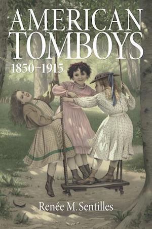 Sentilles, R:  American Tomboys, 1850-1915