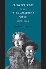 Irish Writers in the Irish American Press, 1882-1964