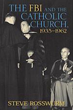 The FBI and the Catholic Church, 1935-1962