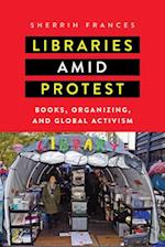 Libraries Amid Protest