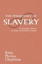 The Persistence of Slavery